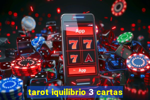tarot iquilibrio 3 cartas